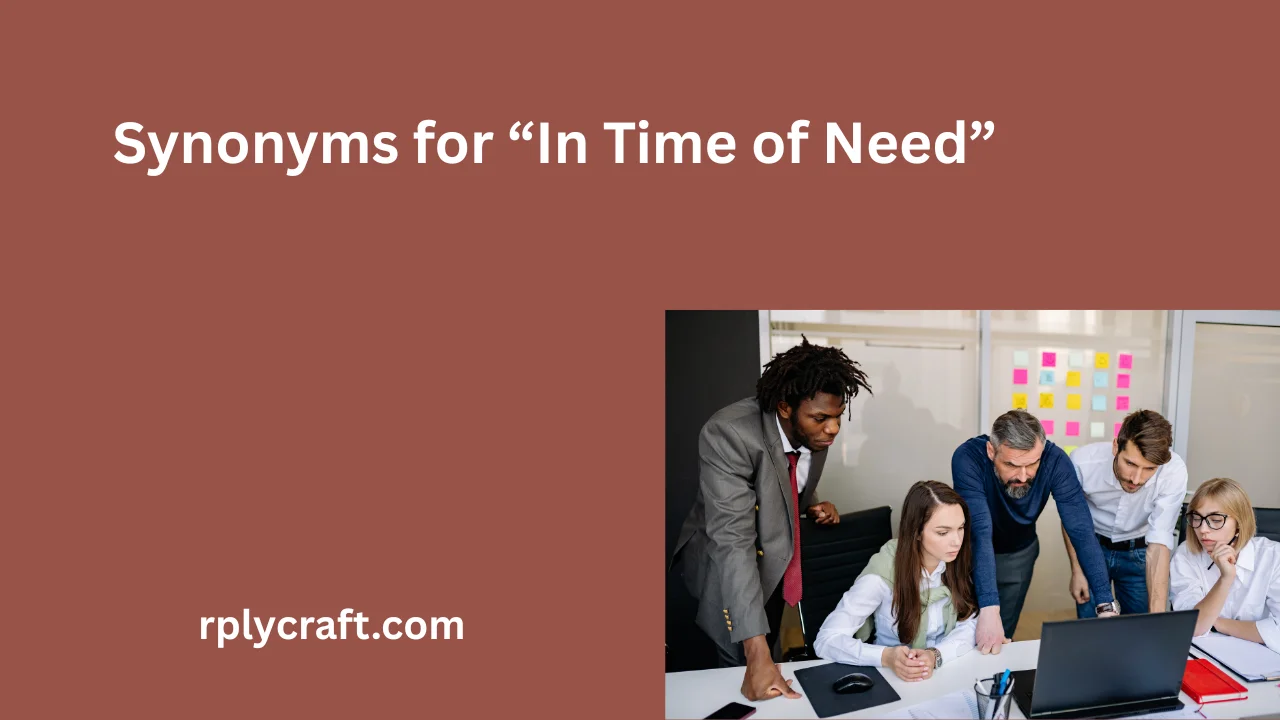 Synonyms for “In Time of Need”