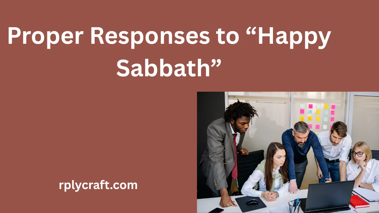 Proper Responses to “Happy Sabbath”