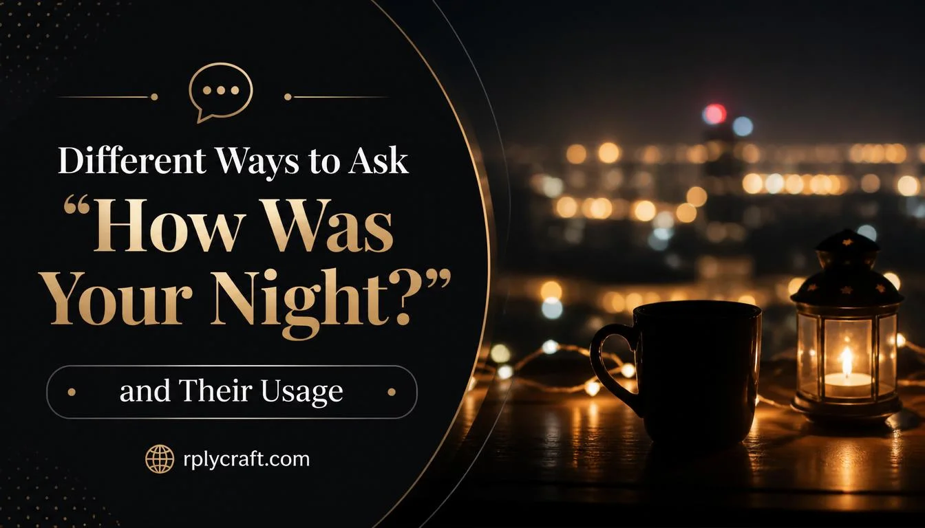 Different Ways to Ask “How Was Your Night?