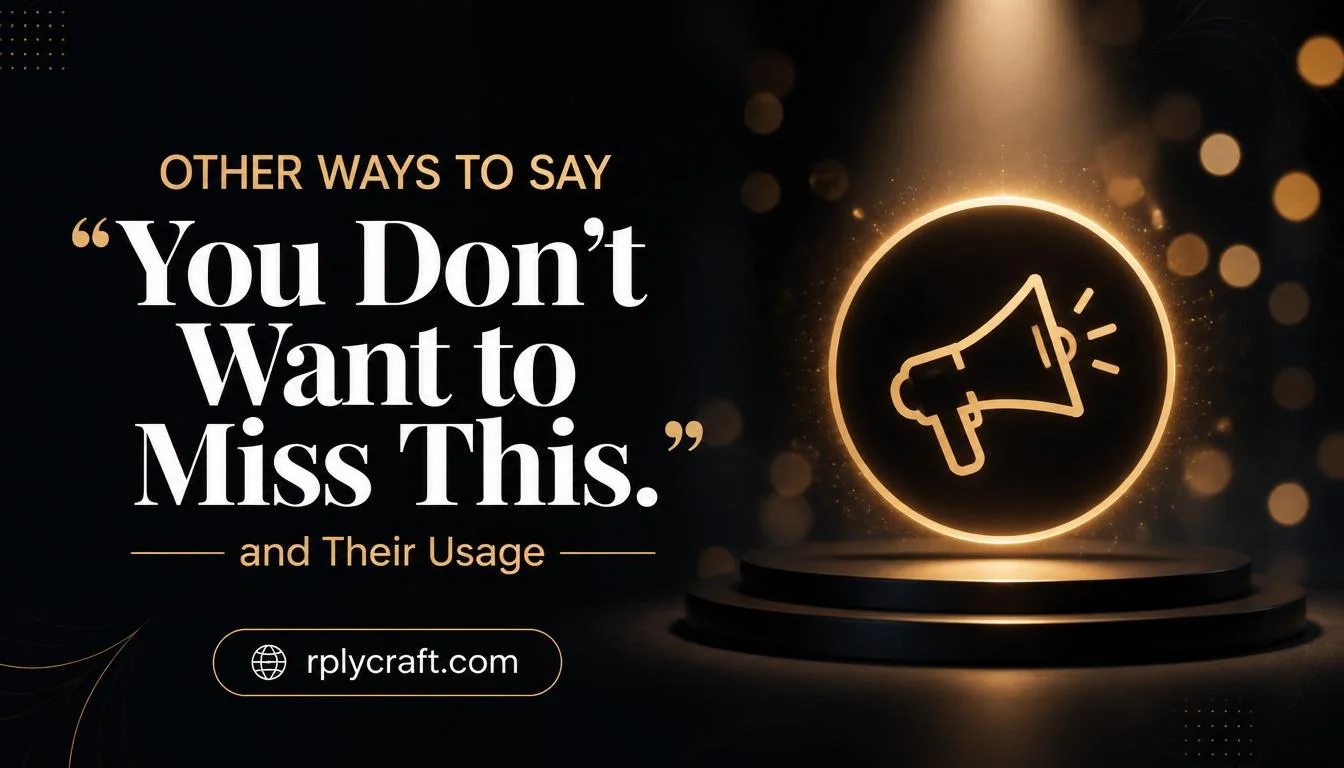 Other Ways to Say âYou Donât Want to Miss This.